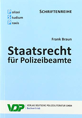 Staatsrecht für Polizeibeamte (PSP Schriftenreihe)